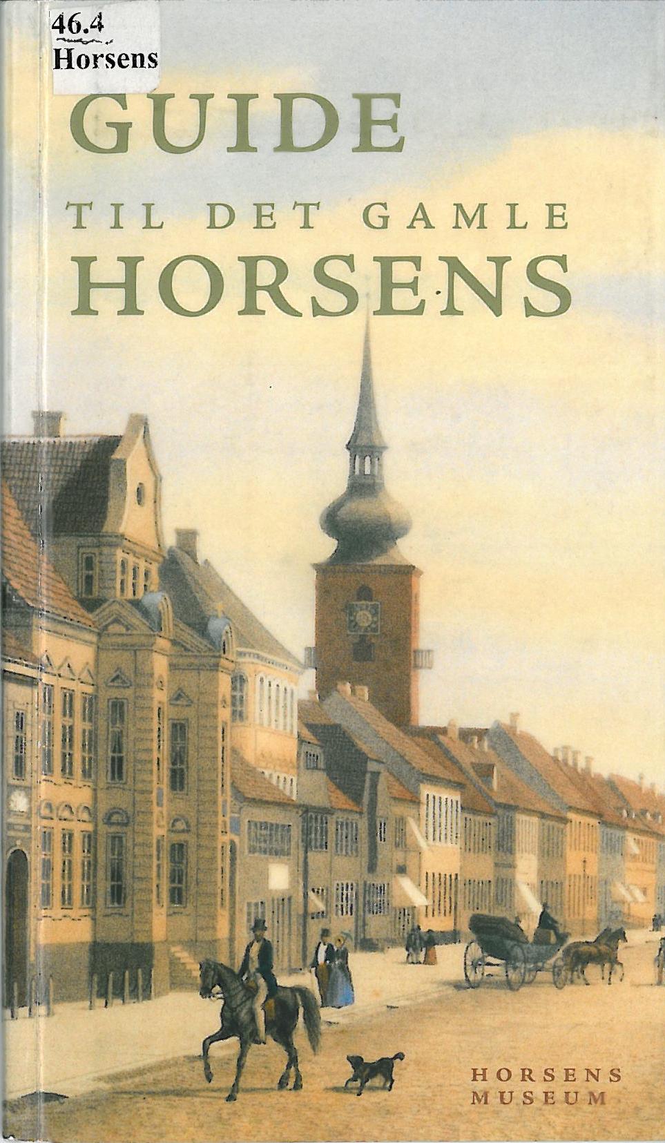 Guide Til Det Gamle Horsens - Horsens Leksikon